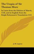 The Utopia Of Sir Thomas More: In Latin di J. H. LUPTON edito da Kessinger Publishing
