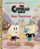 Sweet Temptation (the Cuphead Show!) di Golden Books edito da GOLDEN BOOKS PUB CO INC