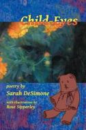 Child-Eyes di Sarah Desimone edito da Merry Blacksmith Press