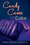Candy Canes and Coke di Momi Robins-Makaila edito da Kingdom Ink Publishing