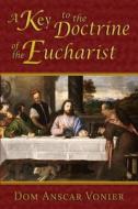 A Key to the Doctrine of the Eucharist di Dom Anscar Vonier edito da Assumption Press