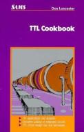 TTL Cookbook di Donald E. Lancaster edito da SAMS