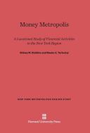 Money Metropolis di Sidney M. Robbins, Nestor E. Terleckyj edito da Harvard University Press