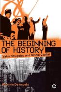 The Beginning of History di Massimo de Angelis edito da Pluto Press
