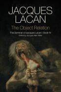 The Object Relation: The Seminar of Jacques Lacan, Book IV di Jacques Lacan edito da POLITY PR