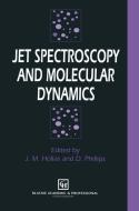 Jet Spectroscopy and Molecular Dynamics di Phillips edito da Springer Netherlands