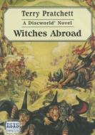 Witches Abroad di Terence David John Pratchett edito da Isis