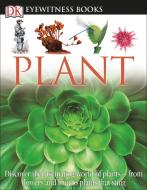 DK Eyewitness Books: Plant: Discover the Fascinating World of Plants from Flowers and Fruit to Plants That Sting [With C di David Burnie edito da DK PUB