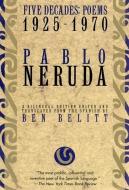 Five Decades: Poems 1925-1970 di Pablo Neruda edito da GROVE ATLANTIC