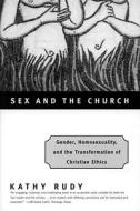 Sex and the Church di Kathy Rudy edito da Beacon Press