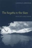 The Regatta in the Skies di Laurence Lieberman edito da UNIV OF GEORGIA PR