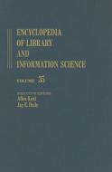 Encyclopedia of Library and Information Science Volume 35 di Allen Kent edito da CRC Press