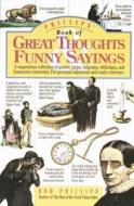 Phillips' Book of Great Thoughts and Funny Sayings di Bob Phillips edito da TYNDALE HOUSE PUBL