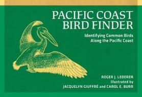Pacific Coast Bird Finder di Roger J Lederer edito da NATURE STUDY GUILD
