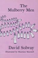 The Mulberry Men di David Solway edito da Vehicule Press