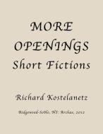 More Openings di Richard Kostelanetz edito da LIGHTNING SOURCE INC