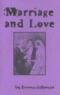 Marriage and Love di Emma Goldman edito da Kersplebedeb