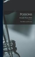 Poisons: Their Effects and Detection di Alexander Wynter Blyth edito da LEGARE STREET PR