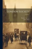 London Society; Volume 27 di James Hogg, Florence Marryat edito da LEGARE STREET PR