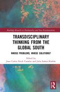 Transdisciplinary Thinking From The Global South di Juan Carlos Finck Carrales, Julia Suarez-Krabbe edito da Taylor & Francis Ltd