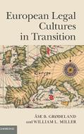 European Legal Cultures in Transition di Åse B. Grødeland, William L. Miller edito da Cambridge University Press