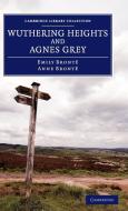 Wuthering Heights and Agnes Grey di Anne Bront, Emily Bronte, Anne Bronte edito da Cambridge University Press