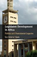Legislative Development In Africa di Opalo Ken Ochieng' Opalo edito da Cambridge University Press