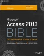 Access 2013 Bible di Michael Alexander, Dick Kusleika edito da WILEY