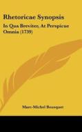 Rhetoricae Synopsis: In Qua Breviter, at Perspicue Omnia (1739) di Marc-Michel Bousquet edito da Kessinger Publishing