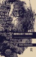 Novelist Tagore di Radha Chakravarty edito da Routledge India