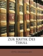 Zur Kritik Des Tibull di Otto Drenckhahn edito da Nabu Press