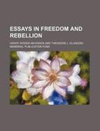 Essays In Freedom And Rebellion di Henry Woodd Nevinson edito da Rarebooksclub.com