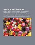 People from Bihar di Source Wikipedia edito da Books LLC, Reference Series