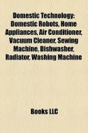 Domestic Technology: Domestic Robots, Ho di Books Llc edito da Books LLC