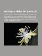 Grand Ma Tre De France: Guy Xv De Laval, di Livres Groupe edito da Books LLC, Wiki Series