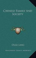 Chinese Family and Society di Olga Lang edito da Kessinger Publishing