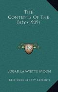 The Contents of the Boy (1909) di Edgar Lafayette Moon edito da Kessinger Publishing