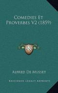 Comedies Et Proverbes V2 (1859) di Alfred De Musset edito da Kessinger Publishing