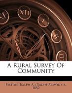 A Rural Survey Of Community edito da Nabu Press