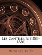 Les Cantil Nes 1883-1886 di Mor 1856-1910, J As edito da Nabu Press