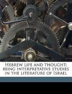 Hebrew Life And Thought; Being Interpret di Louise Seymour Houghton edito da Nabu Press