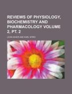 Reviews of Physiology, Biochemistry and Pharmacology Volume 2, PT. 2 di Leon Asher edito da Rarebooksclub.com