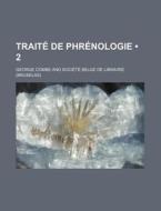 Traite De Phrenologie (2) di George Combe edito da General Books Llc