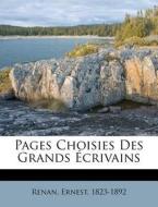 Pages Choisies Des Grands Ecrivains di Ernest Renan edito da Nabu Press