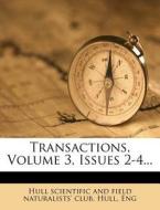 Transactions, Volume 3, Issues 2-4... edito da Nabu Press