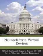 Neuroelectric Virtual Devices di Kevin Wheeler, Charles Jorgensen edito da Bibliogov
