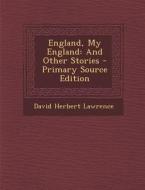 England, My England: And Other Stories di David Herbert Lawrence edito da Nabu Press