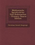 Mekkanische Sprichworter Und Redensarten - Primary Source Edition di Christiaan Snouck Hurgronje edito da Nabu Press