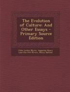 The Evolution of Culture: And Other Essays - Primary Source Edition di John Linton Myres, Augustus Henry Lane-Fox Pitt-Rivers, Henry Balfour edito da Nabu Press