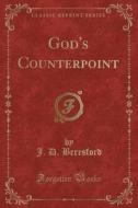 God's Counterpoint (classic Reprint) di J D Beresford edito da Forgotten Books